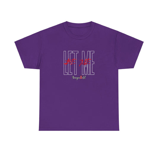 Let Me, Be Me 1 Cotton Tee