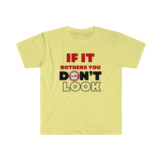 If it bothers you, Don't look style 1 Unisex