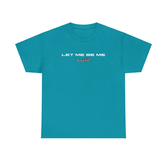 Let Me Be Me Cotton Tee