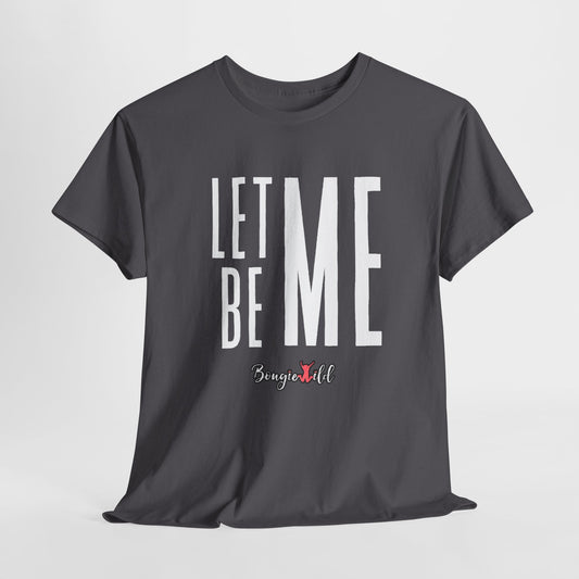 Let Me, Be Me Cotton Tee