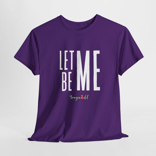 Let Me, Be Me Cotton Tee