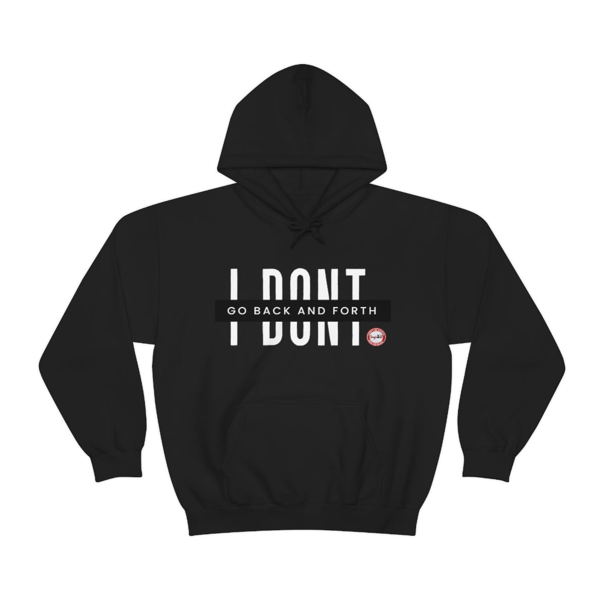 I don't go back and forth Unisex Heavy Blend™ Hooded Sweatshirt